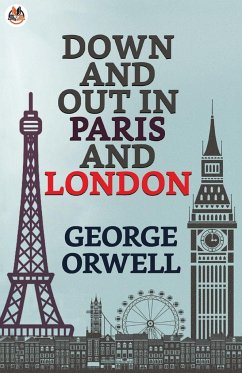 Down and Out in Paris and London - Orwell, George