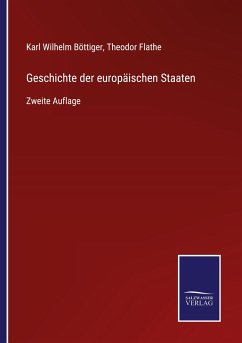 Geschichte der europäischen Staaten - Böttiger, Karl Wilhelm; Flathe, Theodor