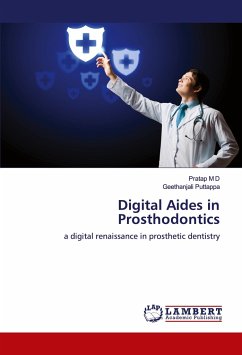 Digital Aides in Prosthodontics - M D, Pratap;Puttappa, Geethanjali