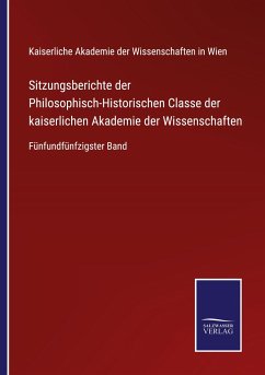 Sitzungsberichte der Philosophisch-Historischen Classe der kaiserlichen Akademie der Wissenschaften - Kaiserliche Akademie der Wissenschaften in Wien