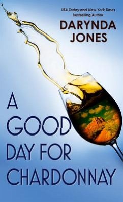 A Good Day for Chardonnay - Jones, Darynda