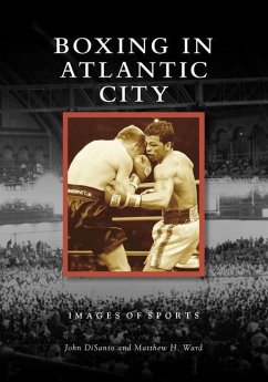 Boxing in Atlantic City - Disanto, John; Ward, Matthew H.