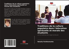 Traditions de la culture populaire dans l'éducation spirituelle et morale des étudiants - Parkhomenko, Natalia