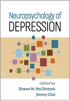 Neuropsychology of Depression - Shawn M. McClintock; Jimmy Choi