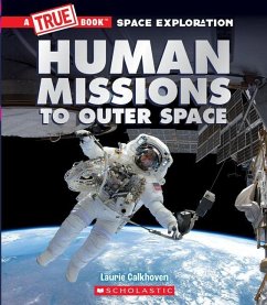 Human Missions to Outer Space (A True Book: Space Exploration) - Calkhoven, Laurie