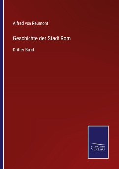 Geschichte der Stadt Rom - Reumont, Alfred Von