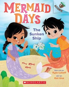The Sunken Ship: An Acorn Book (Mermaid Days #1) - Lukoff, Kyle