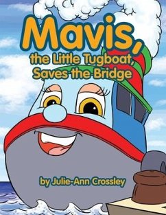 Mavis, the Little Tugboat, Saves the Bridge - Crossley, Julie-Ann