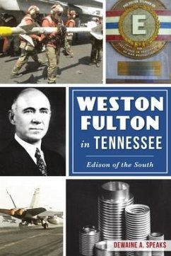 Weston Fulton in Tennessee: Edison of the South - Speaks, Dewaine A.