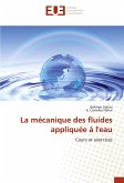 La mécanique des fluides appliquée à l'eau