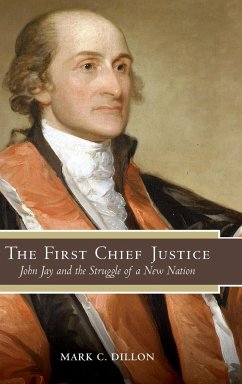The First Chief Justice - Dillon, Mark C.
