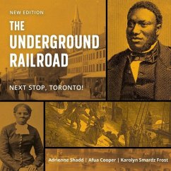 The Underground Railroad - Shadd, Adrienne; Cooper, Afua; Smardz Frost, Karolyn