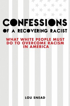 Confessions of a Recovering Racist - Snead, Lou