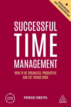 Successful Time Management: How to Be Organized, Productive and Get Things Done - Forsyth, Patrick