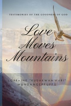 Love Moves Mountains - Mundangepfupfu, Lorraine