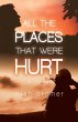 All the Places that Were Hurt - Bild 1