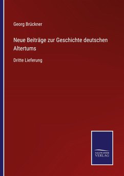 Neue Beiträge zur Geschichte deutschen Altertums