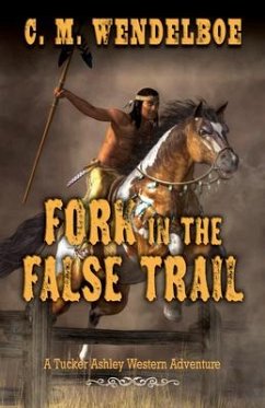 Fork in the False Trail - Wendelboe, C. M.