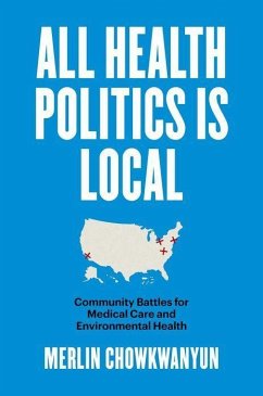 All Health Politics Is Local - Chowkwanyun, Merlin