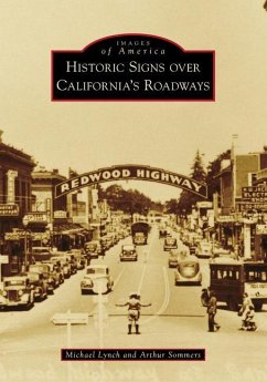 Historic Signs Over California's Roadways - Lynch, Michael; Sommers, Arthur