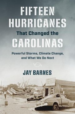 Fifteen Hurricanes That Changed the Carolinas - Barnes, Jay