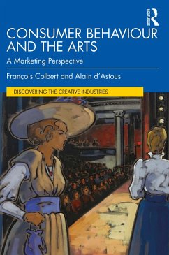 Consumer Behaviour and the Arts (eBook, PDF) - Colbert, François; D'Astous, Alain
