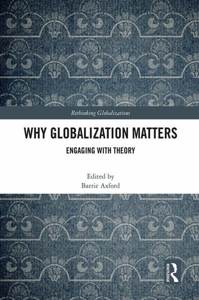 Why Globalization Matters (eBook, ePUB) Why Globalization Matters (eBook, ePUB)