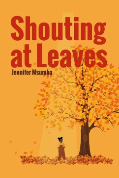 Shouting At Leaves (eBook, ePUB) - Msumba, Jennifer