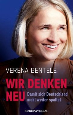 Wir denken neu - Damit sich Deutschland nicht weiter spaltet (Mängelexemplar) - Bentele, Verena