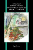 Everyday Consumption in Twenty-First-Century Brazilian Fiction (eBook, ePUB)