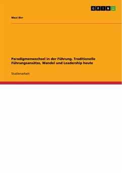 Paradigmenwechsel in der Führung. Traditionelle Führungsansätze, Wandel und Leadership heute (eBook, PDF)