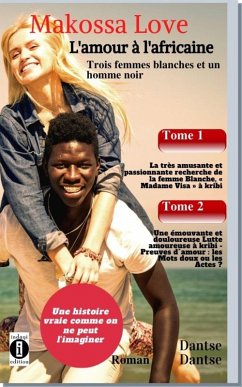 Makossa Love-Recueil (Tome 1&2): La recherche de Madame Visa & La douloureuse lutte amoureuse (eBook, ePUB) - Dantse, Dantse