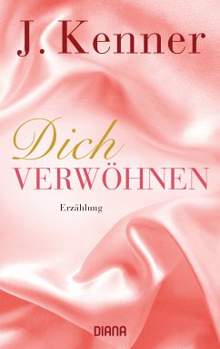 Dich verwöhnen (Stark Novella 10) (eBook, ePUB) - Kenner, J.