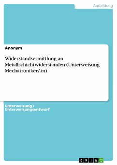 Widerstandsermittlung an Metallschichtwiderständen (Unterweisung Mechatroniker/-in) (eBook, PDF)