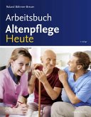 Arbeitsbuch Altenpflege Heute (eBook, ePUB)