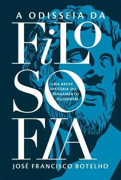 A odisseia da filosofia (eBook, ePUB) - Botelho, José Francisco