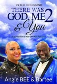 In the Beginning: There Was God, Me & You 2 (eBook, ePUB)