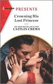 Crowning His Lost Princess (eBook, ePUB) Crowning His Lost Princess (eBook, ePUB)