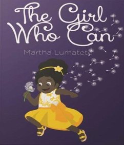 The Girl Who Can (eBook, ePUB) - Lumatete, Miss Martha