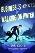 Business Secrets for Walking on Water... - Bild 1