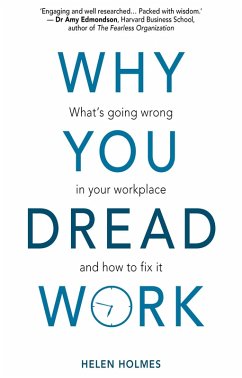 Why You Dread Work: What's Going Wrong in Your Workplace and How to Fix It (eBook, ePUB) - Holmes, Helen
