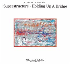 Superstructure/Holding Up A Bridge - Harnik,Elisabeth (All Ears Area & Studio Dan Ense