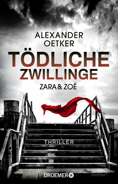 Zara und Zoë - Tödliche Zwillinge / Die Profilerin und die Patin Bd.2  - Oetker, Alexander