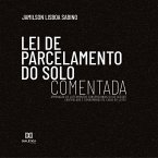 Lei de Parcelamento do Solo Comentada : aprovação de loteamentos convencionais ou de acesso controlado e condomínios de casas ou lotes (MP3-Download)