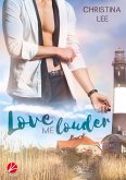 Love me louder (eBook, ePUB)