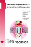 Thrombectomy Procedures - Percutaneous Mechanical, Vascular Surgical, Pharmaceutical (eBook, PDF)