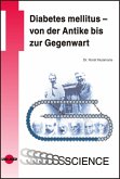 Diabetes mellitus - von der Antike bis zur Gegenwart (eBook, PDF)