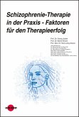 Schizophrenie-Therapie in der Praxis - Faktoren für den Therapieerfolg (eBook, PDF)