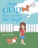Does God Have a Favorite Pet Dog? (eBook, ePUB)