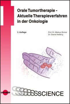 Orale Tumortherapie - Aktuelle Therapieverfahren in der Onkologie (eBook, PDF) - Borner, Markus; Helbling, Daniel